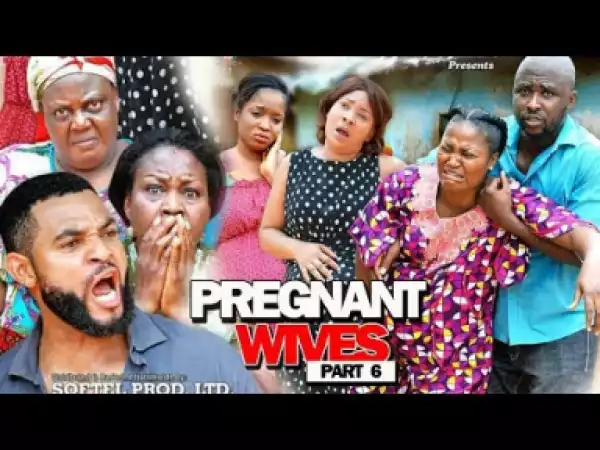 PREGNANT WIVES PART 6 - 2019 Nollywood Movie